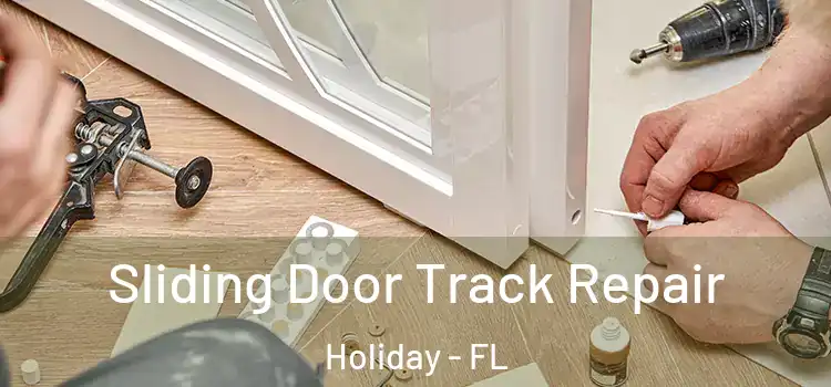 Sliding Door Track Repair Holiday - FL